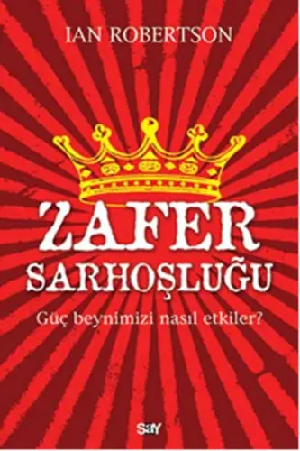 Zafer Sorhoşluğu; Güç Beynimizi Nasıl Etkiler?