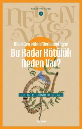 Allah Gerçekten Merhametliyse Bu Kadar Kötülük Neden Var?;Neden Var Serisi - 3