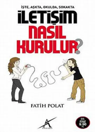 İşte, Aşkta, Sokakta İletişim Nasıl Kurulur?