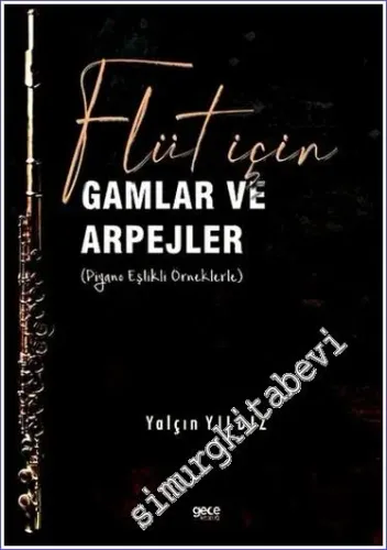 Flüt için Gamlar ve Arpejler (Piyano Eşlikli Örneklerle)  -         2023