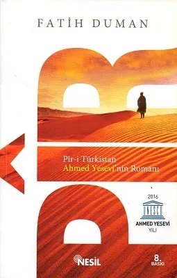Pir-i Türkistan Ahmed Yesevi'nin Romanı