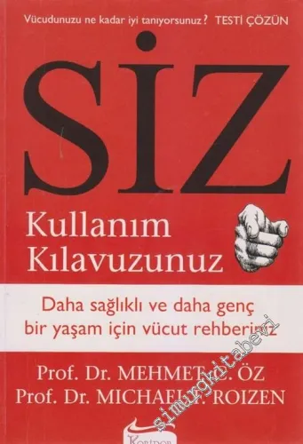 Siz Kullanım Kılavuzunuz: Daha Sağlıklı ve Daha Genç Bir Yaşam İçin Vücut Rehberiniz -        2005