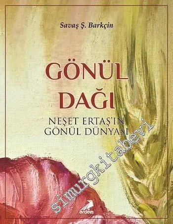 Gönül Dağı: Neşet Ertaş'ın Gönül Dünyası -