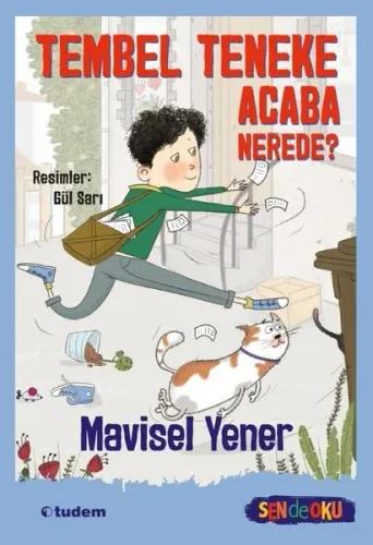 Tembel Teneke Acaba Nerede? - Sen de Oku Mavisel Yener Tudem Yayınları 9786052857557