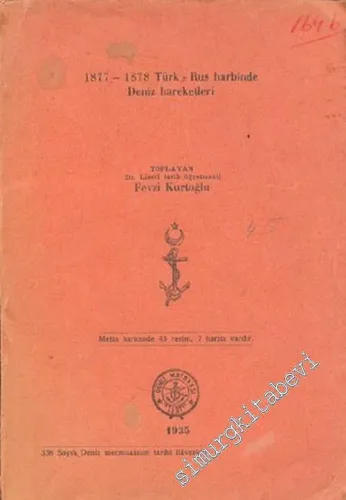 1877 - 1878 Rus Harbinde Deniz Hareketleri: Metin Haricinde 43 Resim 7 Harita Vardır -        1935