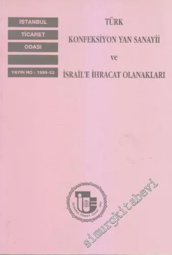 Türk Konfeksiyon Yan Sanayii ve İsrail'e İhracat Olanakları -        1999