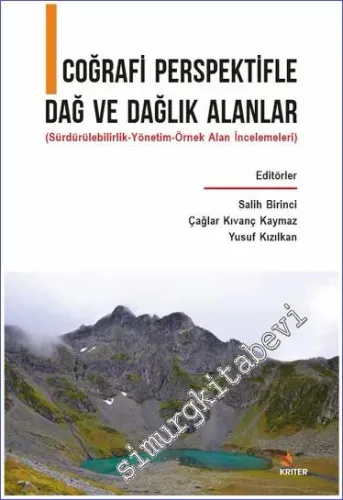 Coğrafi Perspektifle Dağ ve Dağlık Alanlar : Sürdürülebilirlik Yönetim Örnek Alan İncelemeleri -         2020