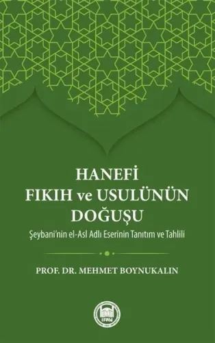 Hanefi Fıkıh ve Usulünün Doğuşu; Hz. Peygamber'in İslam'ı bir inanç ve