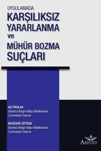 Uygulamada Karşılıksız Yararlanma ve Mühür Bozma Suçları