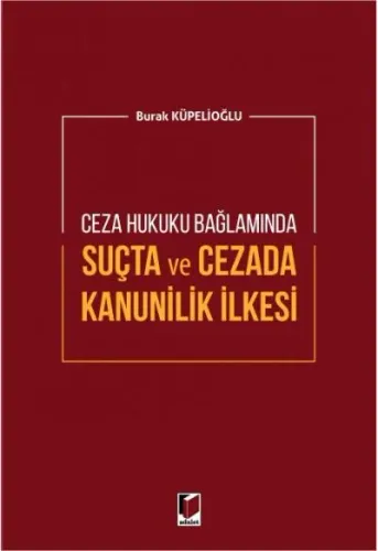 Ceza Hukuku Bağlamında Suçta ve Cezada Kanunilik İlkesi