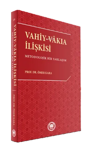 Vahiy Vakıa İlişkisi Metodolojik Bir Yaklaşım