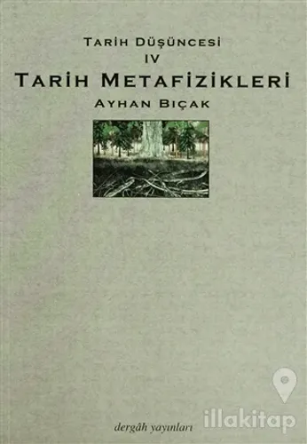 Tarih Metafizikleri - Tarih Düşüncesi 4