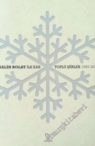 İlk Kar - Toplu Şiirler 1983 - 2014 - 2020