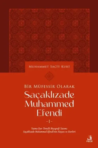 Bir Müfessir Olarak Saçaklızāde Muḥammed Efendi