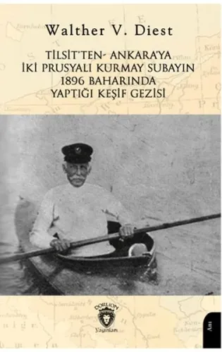 Tilsit’ten- Ankara’ya İki Prusyalı Kurmay Subayın 1896 Baharında Yaptığı Keşif Gezisi