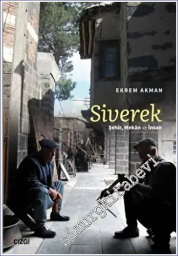 Siverek : Şehir Mekan ve İnsan -         2021