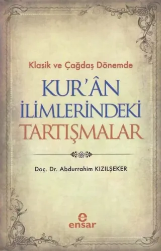 Klasik ve Çağdaş Dönemde Kur’an İlimlerindeki Tartışmalar