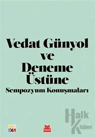 Vedat Günyol ve Deneme Üstüne Sempozyum Konuşmaları - Halkkitabevi
