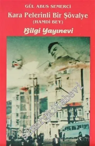 Kara Pelerinli Bir Şövalye ‘Hamdi Bey' -        1995