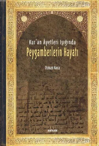 Kur'an Ayetleri Işığında Peygamberlerin Hayatı