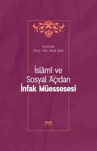 İslâmî ve Sosyal Açıdan İnfak Müessesesi