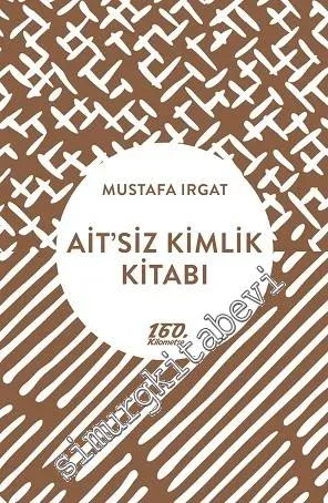 Ait'siz Kimlik Kitabı ( Suret Dönümünde Bir İlk Dosya Döküm ) -        2018