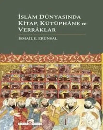 İslam Dünyasında Kitap Kütüphane ve Verraklar (Ciltli)