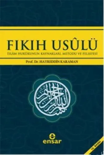 Fıkıh Usulü; İslam Hukukunun Kaynakları, Metodu ve Felsefesi