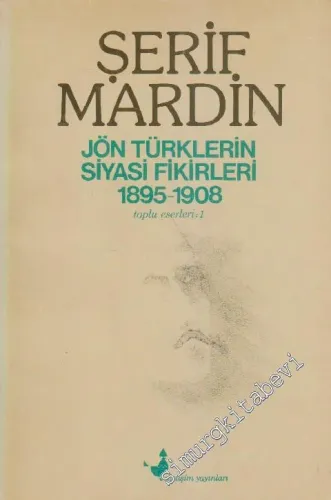 Jön Türklerin Siyasi Fikirleri 1895 - 1908 -