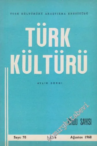 Türk Kültürü - Aylık Dergi  - Ordu Özel Sayısı - Sayı: 70    VI  Ağustos