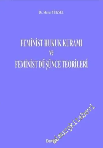 Feminist Hukuk Kuramı ve Feminist Düşünce Teorileri -        2003