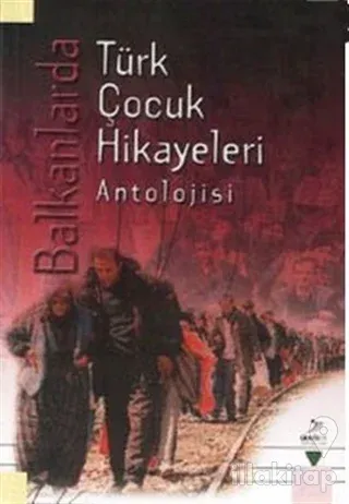 Balkanlarda Türk Çocuk Hikayeleri Antolojisi