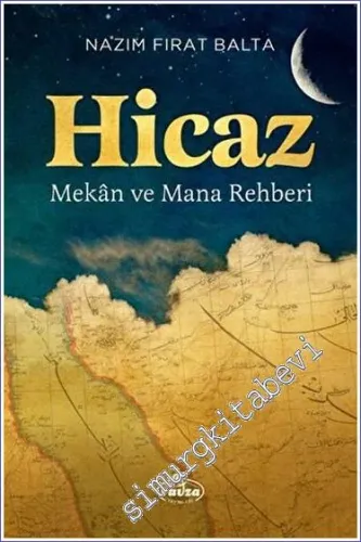Hicaz - Mekan ve Mana Rehberi -         2023