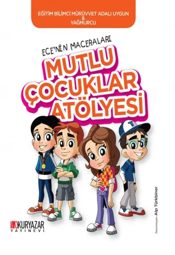 ECE'NİN MACERALARI: MUTLU ÇOCUKLAR ATOLYESİ