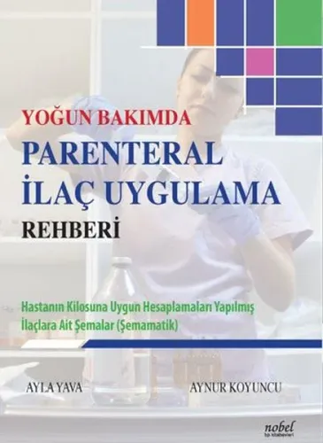 Nobel Tıp Yoğun Bakımda Parenteral İlaç Uygulama Rehberi