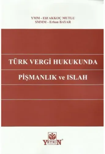 Türk Vergi Hukukunda Pişmanlık ve Islah