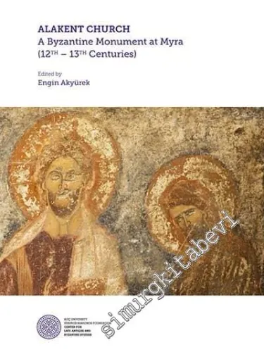 Alakent Church : A Byzantine Monument At Myra 12th - 13th Centurıes -         2019