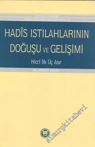 Hadis Istılahların Doğuşu ve Gelişimi: Hicri İlk Üç Asır -        1990