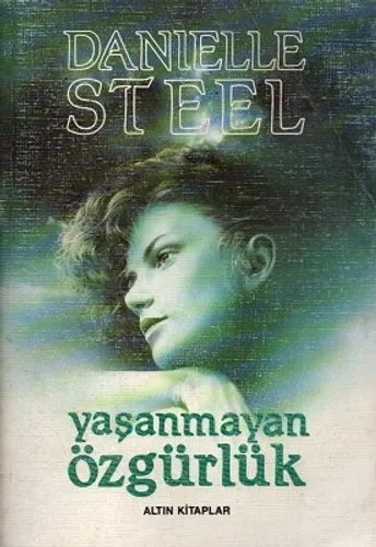 Yaşanmayan Özgürlük