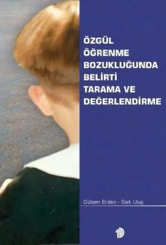 Özgül Öğrenme Bozukluğunda Belirti Tarama ve Değerlendirme Sait Uluç