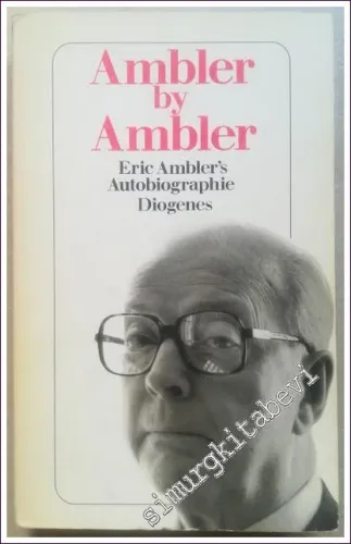 Ambler by Ambler: Eric Amblers Autobiographie -        1988