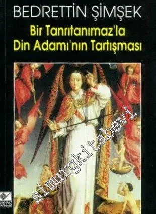 Bir Tanrıtanımaz'la Din Adamı'nın Tartışması -        1998