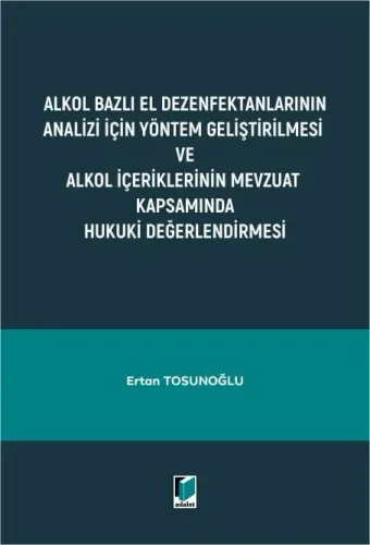 Alkol Bazlı El Dezenfektanlarının Analizi İçin Yöntem Geliştirilmesi