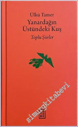 Yanardağın Üstündeki Kuş - Toplu Şiirler -