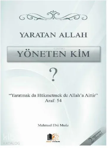 Yaratan Allah Yöneten Kim ?