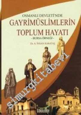 Osmanlı Devleti'nde Gayrimüslimlerin Toplum Hayatı - Bursa Örneği -