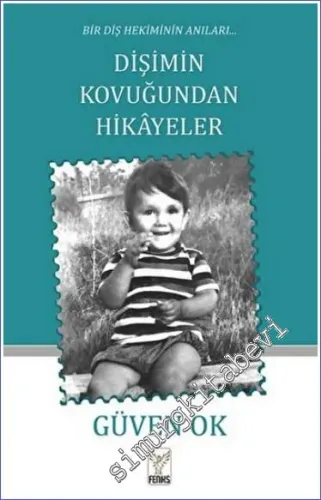 Dişimin Kovuğundan Hikayeler : Bir Diş Hekiminin Anıları -