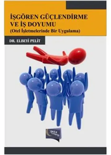 İşgören Güçlendirme ve İş Doyumu