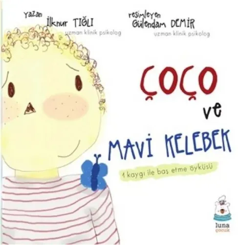 Çoço ve Mavi Kelebek ;1 Kaygı İle Baş Etme Öyküsü