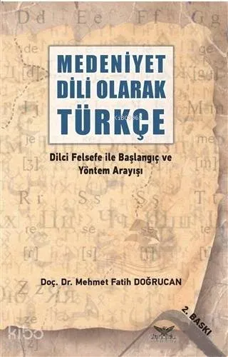 Medeniyet Dili Olarak Türkçe; Dilci Felsefe ile Başlangıç ve Yöntem Arayışı